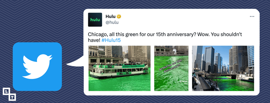 Geographic Variables: “Chicago, all this green for our 15th anniversary? Wow. You shouldn't have! #Hulu15” (Twitter)