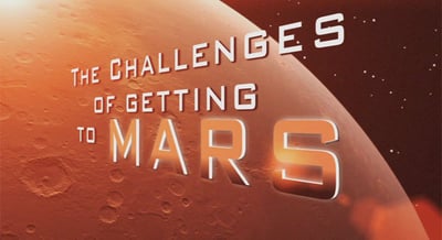 The Challenge of Getting to Mars